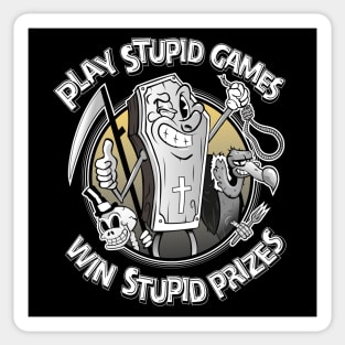 Play stupid games win stupid prizes Sticker